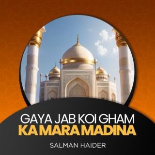 Gaya Jab Koi Gham Ka Mara Madina