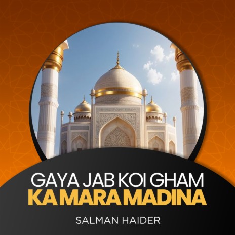 Gaya Jab Koi Gham Ka Mara Madina | Boomplay Music