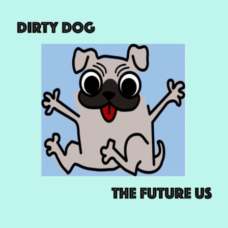 Dirty Dog | Boomplay Music