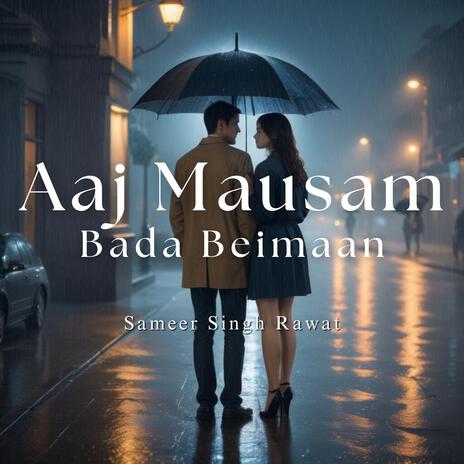 Aaj Mausam Bada Beiman | Boomplay Music