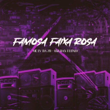 Famosa Faixa Rosa ft. Tropa da W&S | Boomplay Music