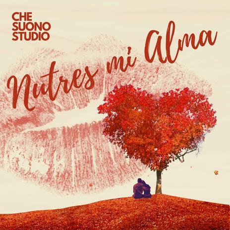 Nutres mi alma | Boomplay Music