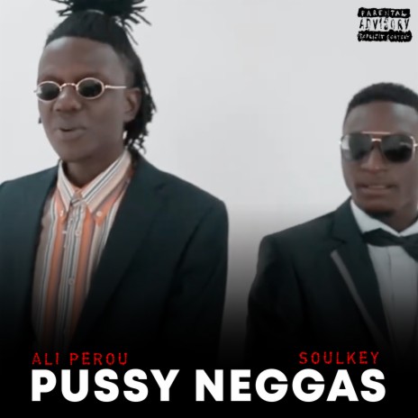 Pussy neggas