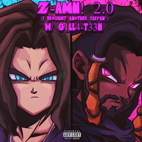 z-amn! 2.0 (I Brought Another Saiyan!) ft. G1LL4-T33N | Boomplay Music