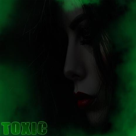 Toxic | Boomplay Music