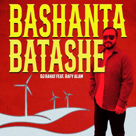 Bashanta Batashe ft. Rafy Alam | Boomplay Music