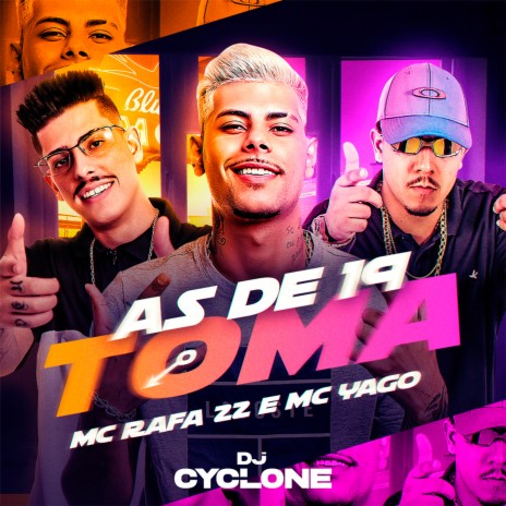 As de 19 Toma ft. Mc Yago & DJ Cyclone | Boomplay Music