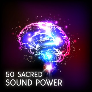 50 Sacred Sound Power: Heal Damage to Body, Mind and Soul