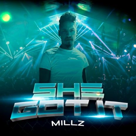 She Got It ft. Millz | Boomplay Music