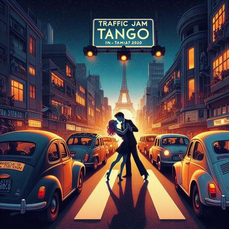 Traffic Jam Tango | Boomplay Music