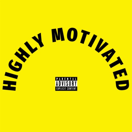 HIGHLY MOTIVATED | Boomplay Music