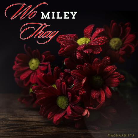 Wo Miley Thay | Boomplay Music