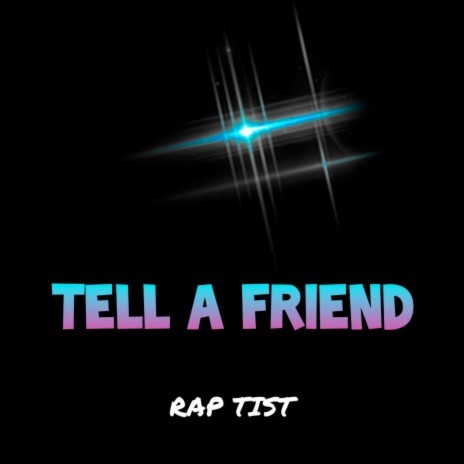 Tell A Friend | Boomplay Music