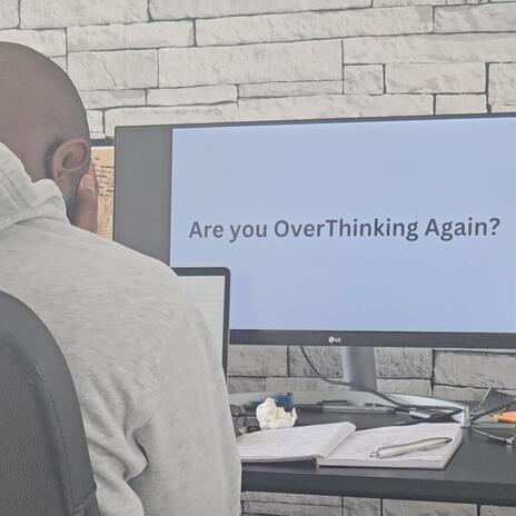 OverThinking Again? | Boomplay Music