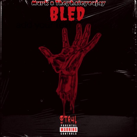 BLED ft. Theyhateyoujay | Boomplay Music