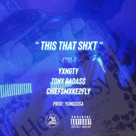 This That Shxt ft. YUNGSOSA, Tony Badass & Chief$mxke2Fly | Boomplay Music