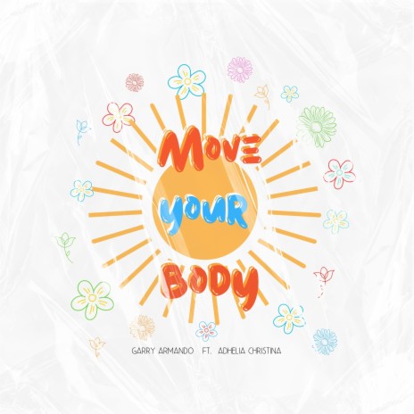 Move Your Body ft. Adhelia Christina | Boomplay Music