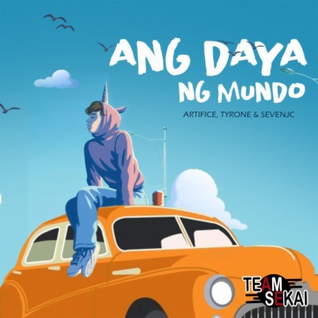 Ang Daya Ng Mundo ft. SevenJC, Tyrone & Artifice | Boomplay Music