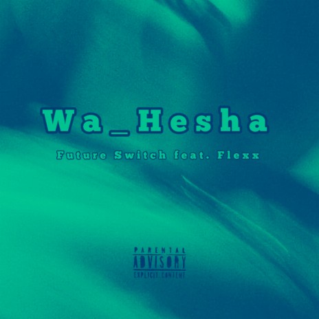 Wa Hesha ft. Flexx