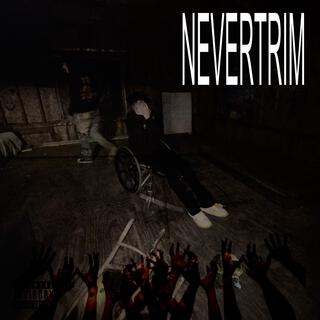 NEVERTRIM