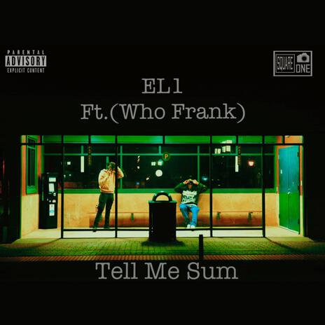 Tell Me Sum ft. WhoFrank | Boomplay Music