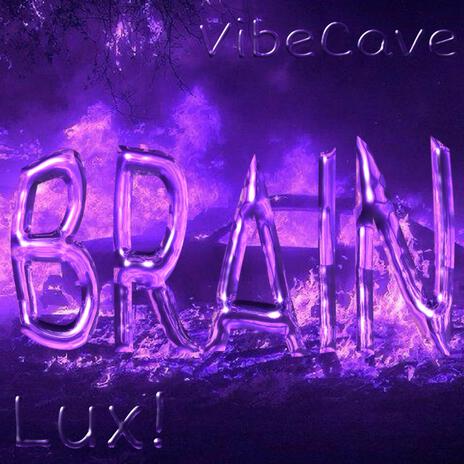 brain ft. VibeCave | Boomplay Music