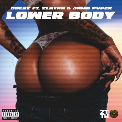 Lower Body ft. Zlatan & Jamopyper | Boomplay Music