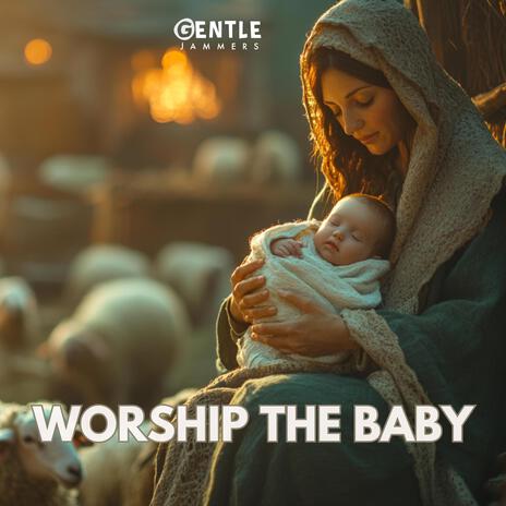 Worship The Baby | Boomplay Music