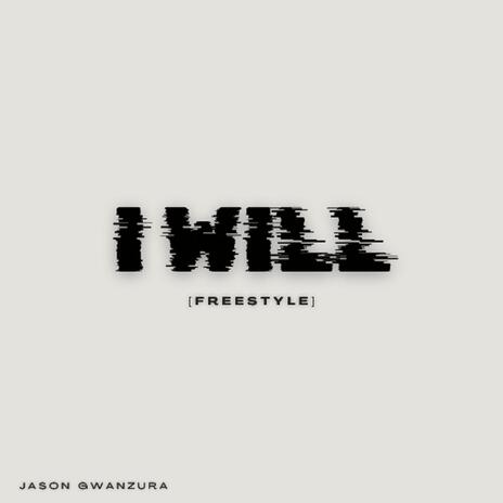 I Will (Freestyle) | Boomplay Music