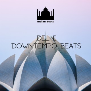 Delhi Downtempo Beats