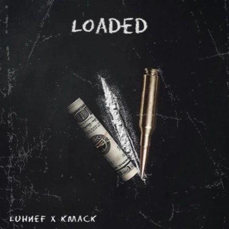 Loaded ft. Kmack | Boomplay Music