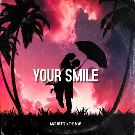 Your Smile ft. The MVP | Boomplay Music