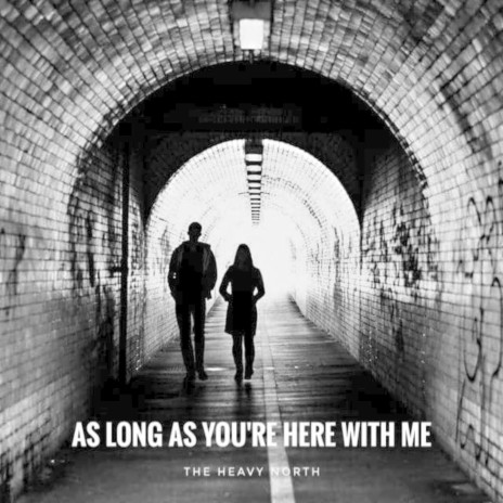 As Long As You're Here With Me | Boomplay Music