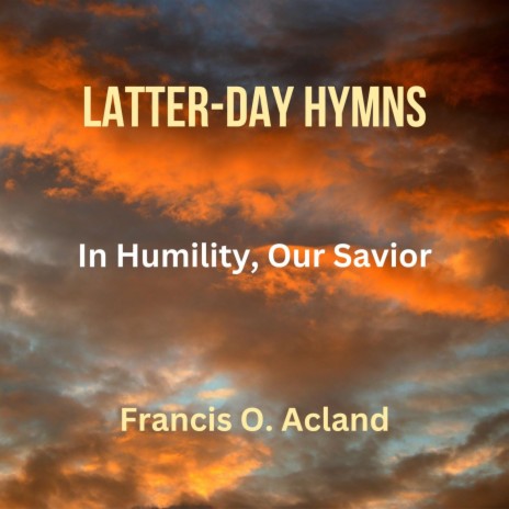 In Humility, Our Savior (Latter-Day Hymns)