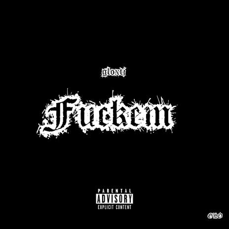 Fuckem | Boomplay Music