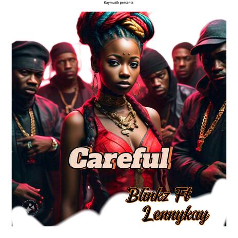 Careful ft. Blinkz | Boomplay Music