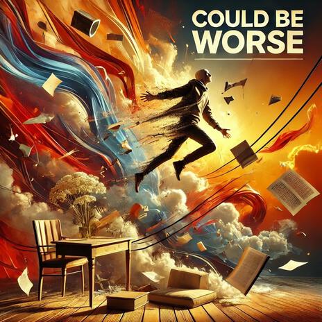 COULD BE WORSE | Boomplay Music