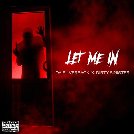 LET ME IN ft. Dirty Sinister