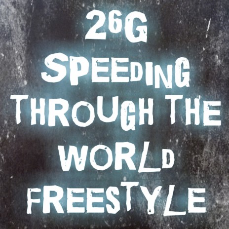 Speeding Through the World Freestyle | Boomplay Music