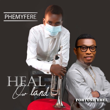 Heal Our Land ft. Fortune Ebel | Boomplay Music