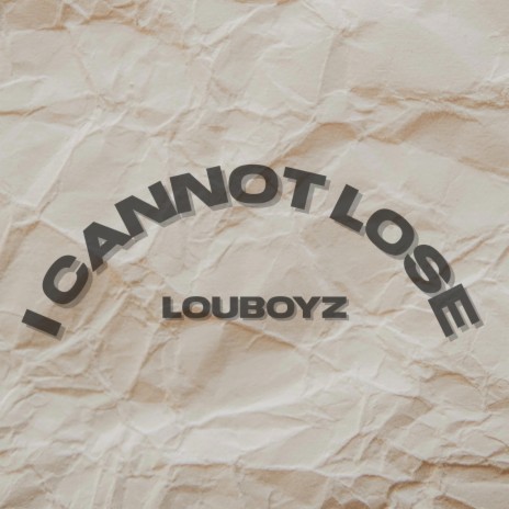 I CANNOT LOSE | Boomplay Music