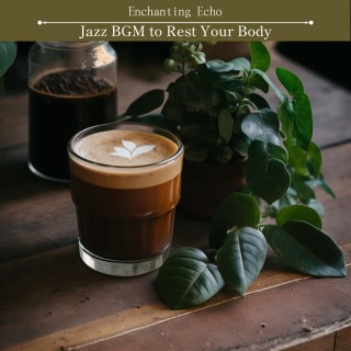 Jazz Bgm to Rest Your Body