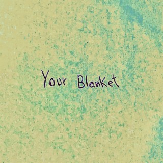 Your Blanket