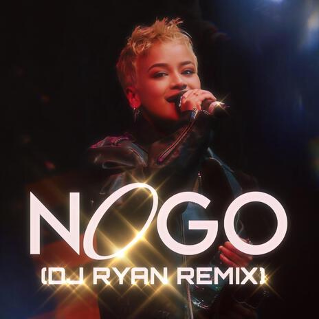 No Go (DJ Ryan Remix) | Boomplay Music