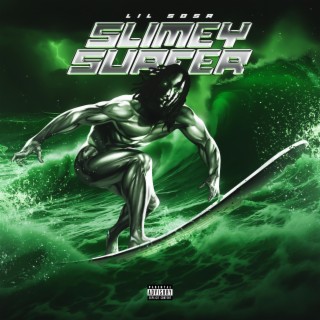 Slimey Surfer