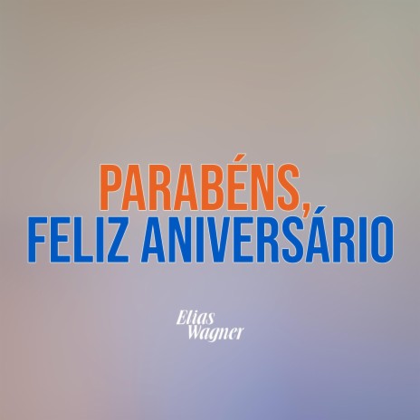 Parabéns, Feliz Aniversário | Boomplay Music