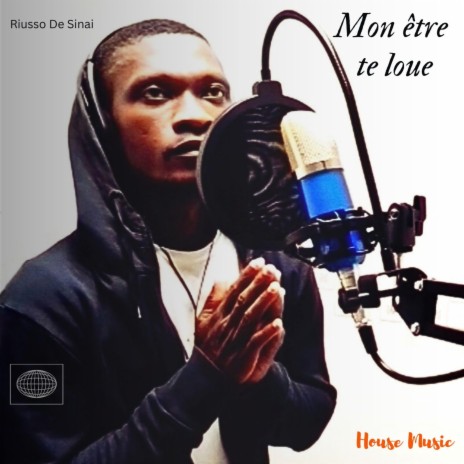 Mon être te loue | Boomplay Music