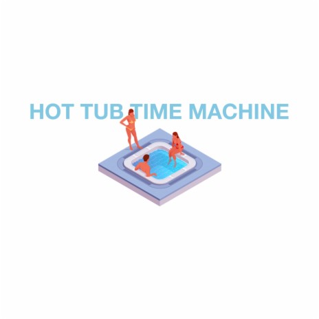 HOT TUB TIME MACHINE