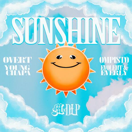 Sunshine ft. OM Pisto, Young Chapa & Evoleht & Everly | Boomplay Music