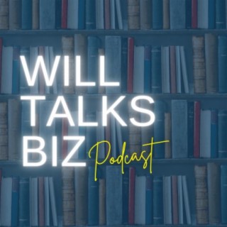 Introduction to Will Talks Biz